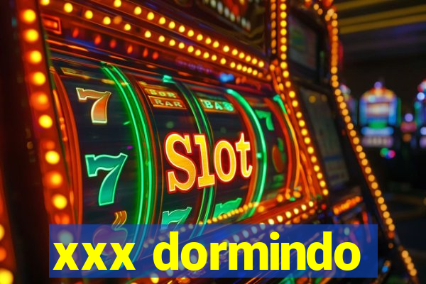 xxx dormindo